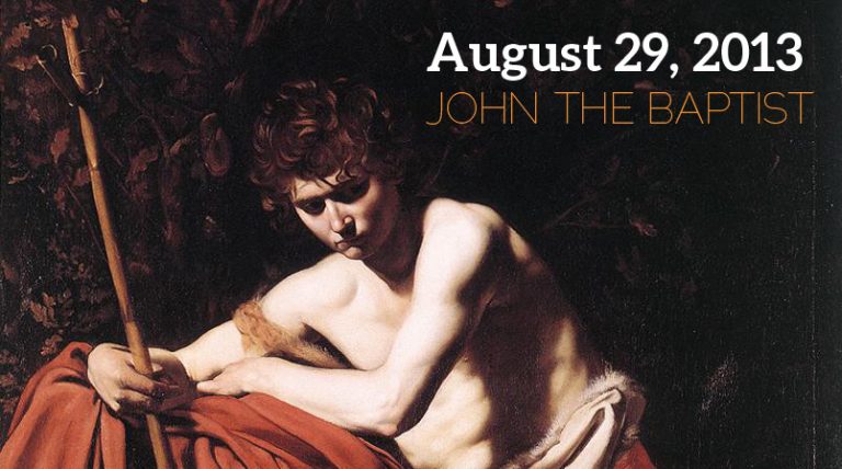 Saints for Today: John the Baptist, Prophet and Martyr (c.30)